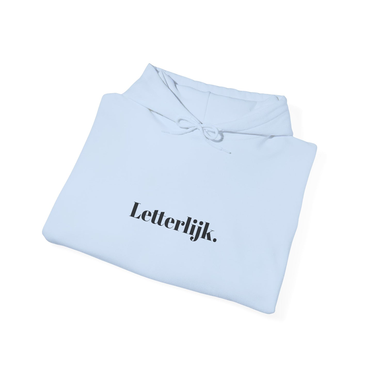 Letterlijk.