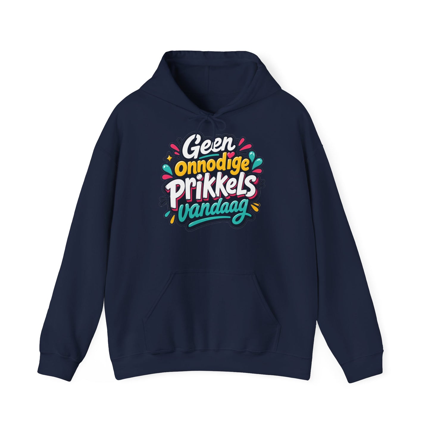'Geen onnodige prikkels vandaag' — Prikkels Hoodie