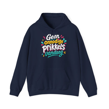 'Geen onnodige prikkels vandaag' — Prikkels Hoodie