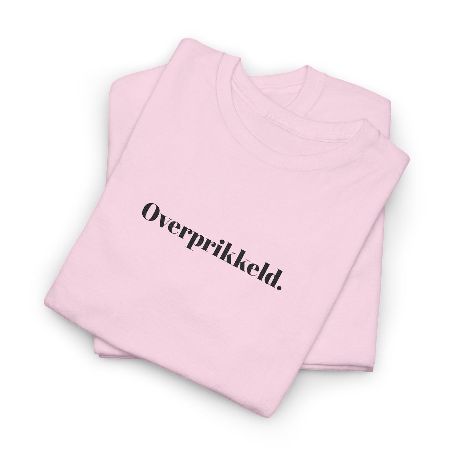 Overprikkeld. T‑Shirt