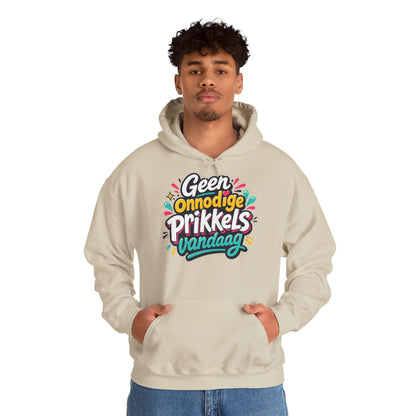 'Geen onnodige prikkels vandaag' — Prikkels Hoodie