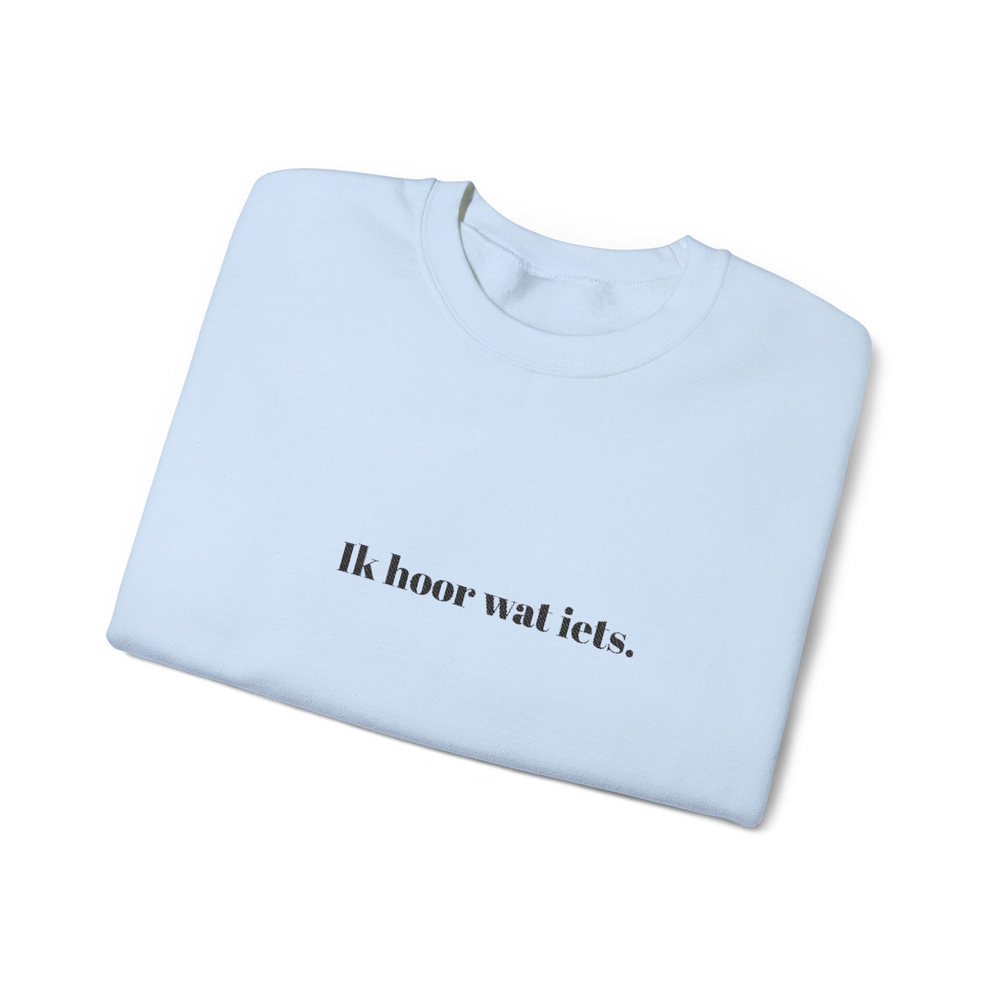 'Ik hoor wat iets.' - Prikkels trui
