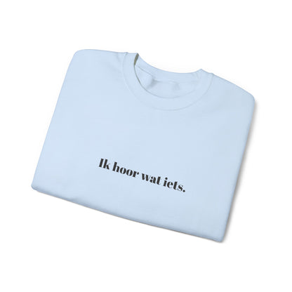 'Ik hoor wat iets.' - Prikkels trui