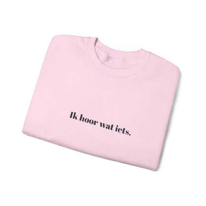'Ik hoor wat iets.' - Prikkels trui