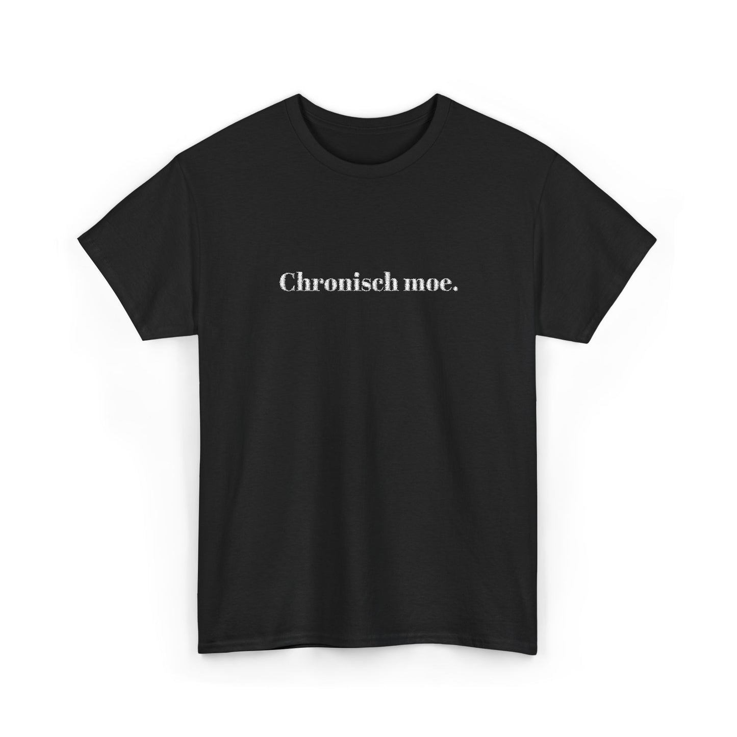 Chronisch moe. T‑Shirt