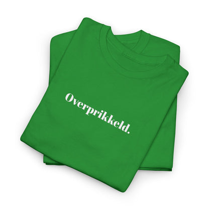 Overprikkeld. T‑Shirt