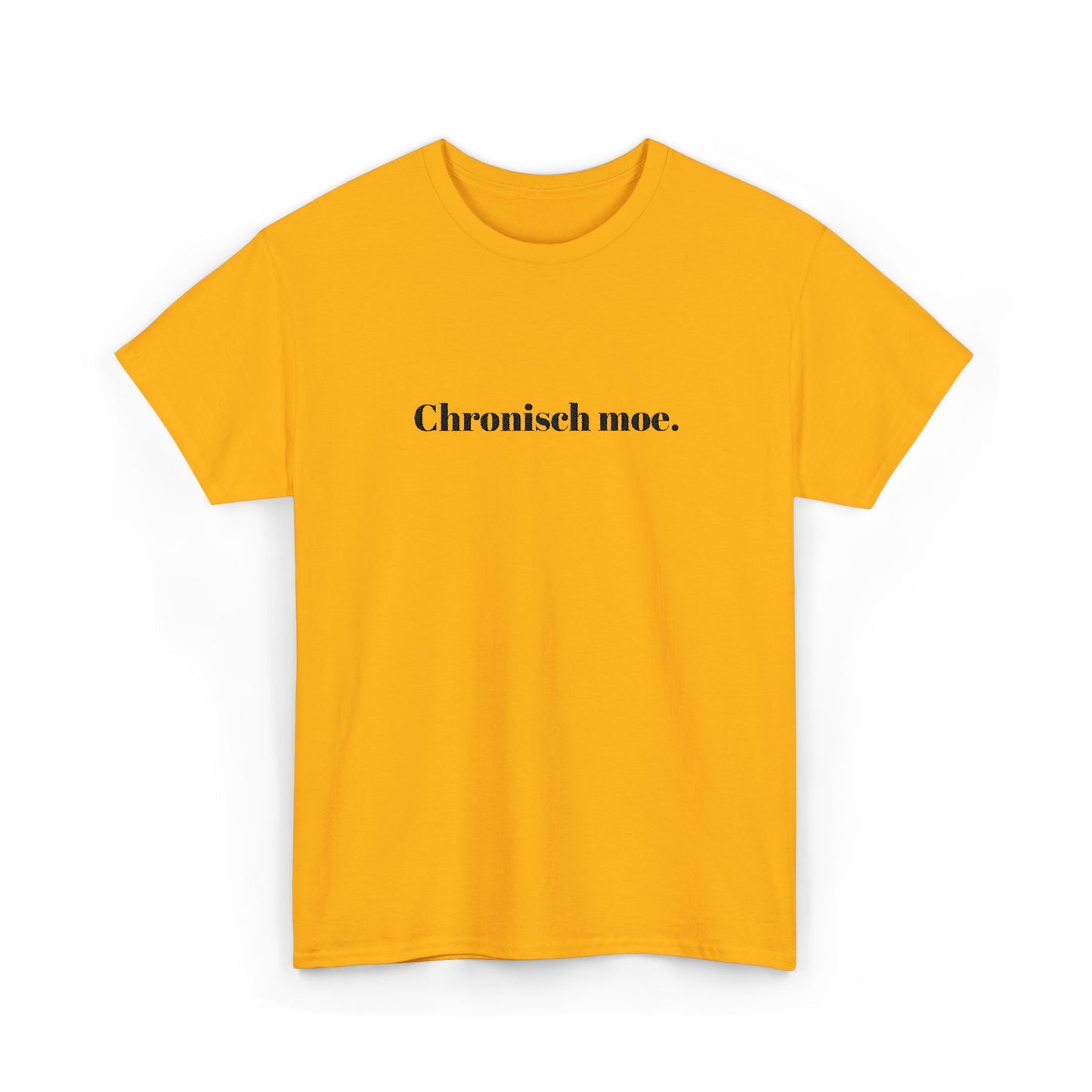 Chronisch moe. T‑Shirt