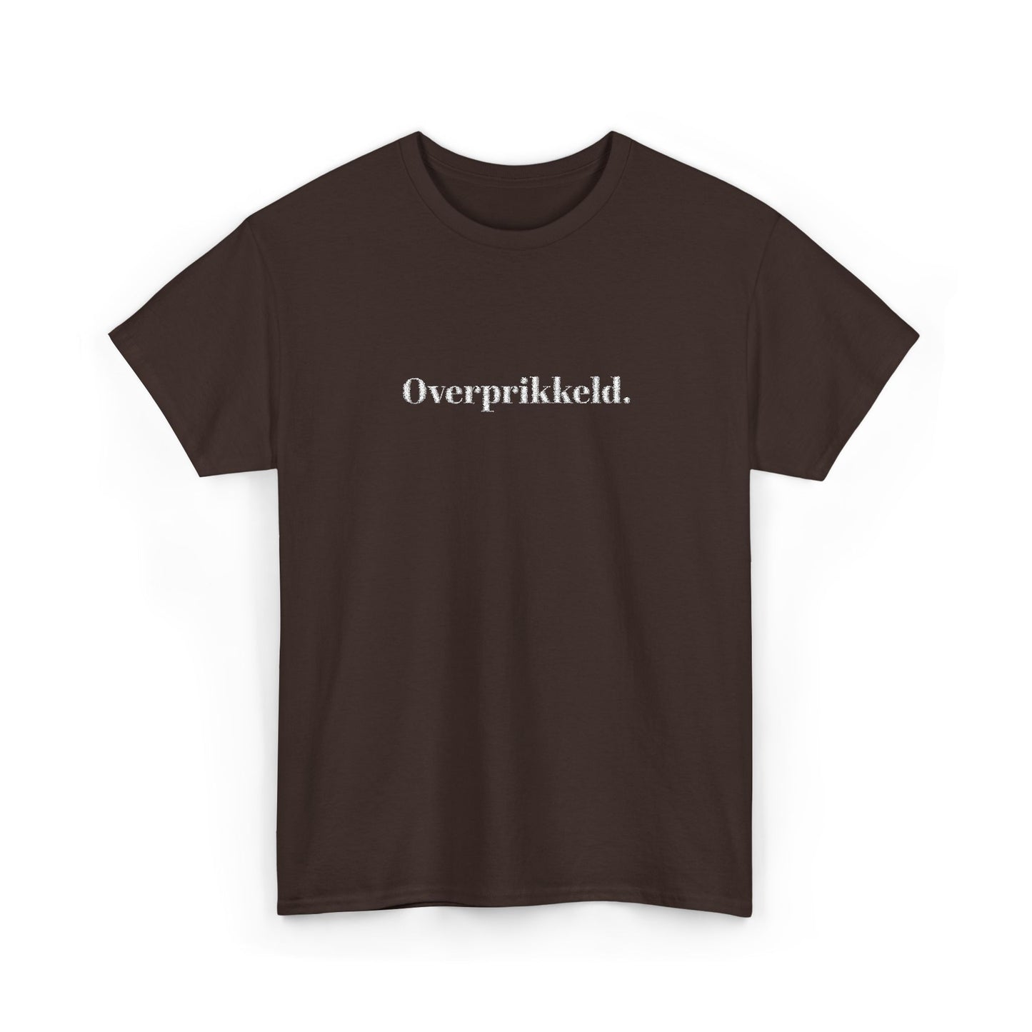 Overprikkeld. T‑Shirt