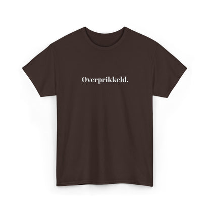Overprikkeld. T‑Shirt