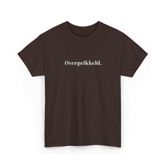Overprikkeld. T‑Shirt