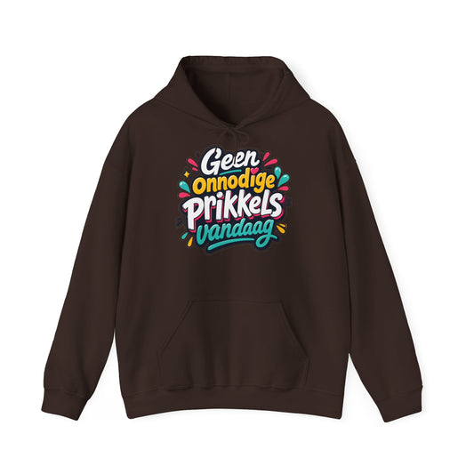 'Geen onnodige prikkels vandaag' — Prikkels Hoodie