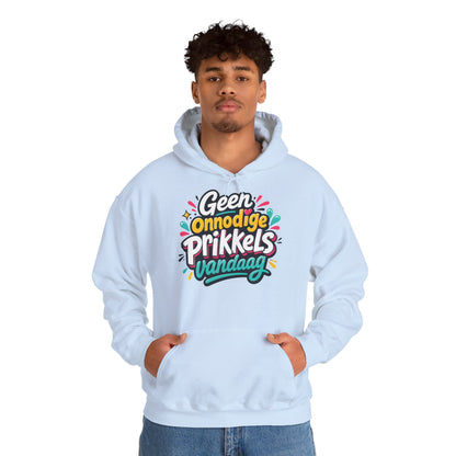 'Geen onnodige prikkels vandaag' — Prikkels Hoodie