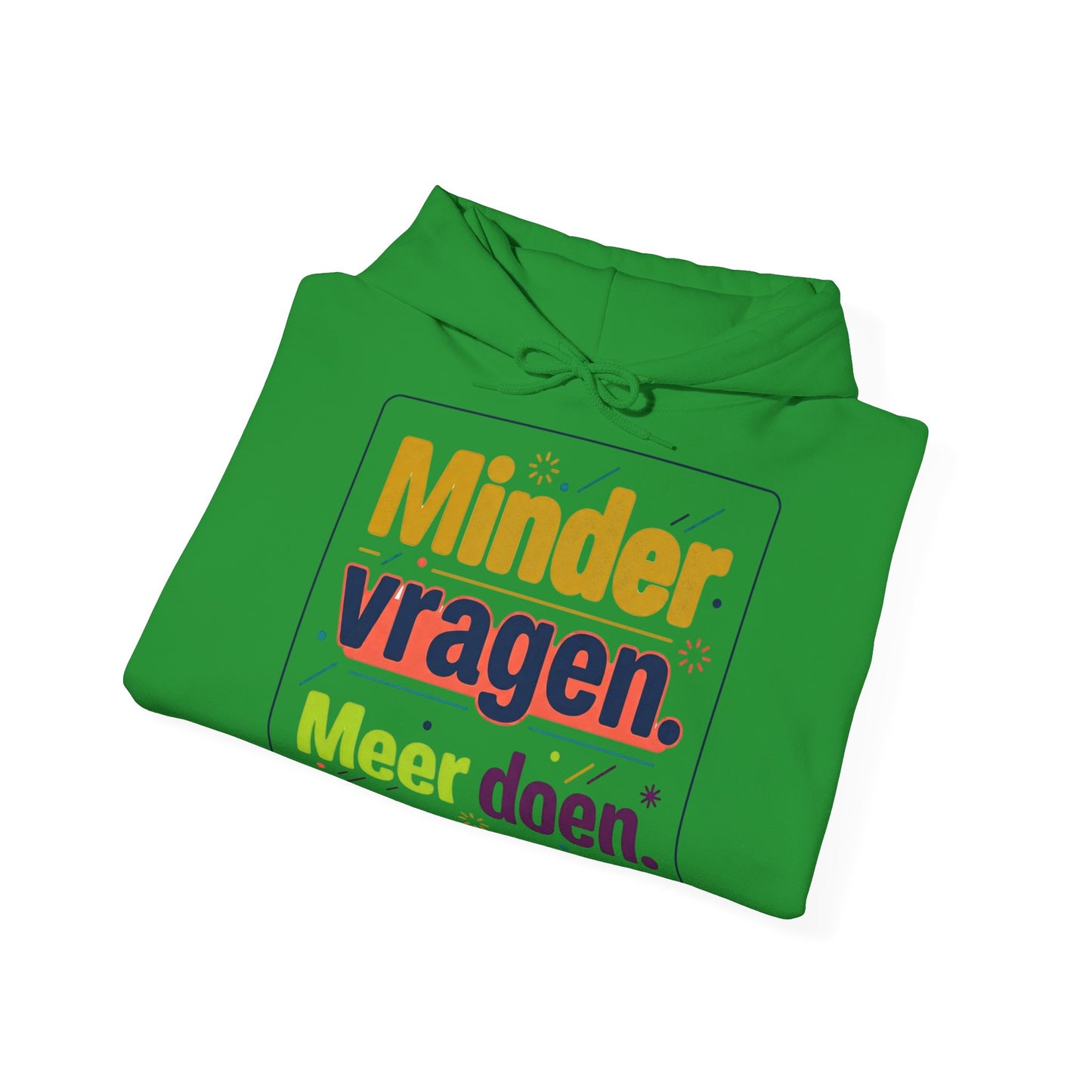 'Minder vragen. Meer doen.' — Prikkels Hoodie
