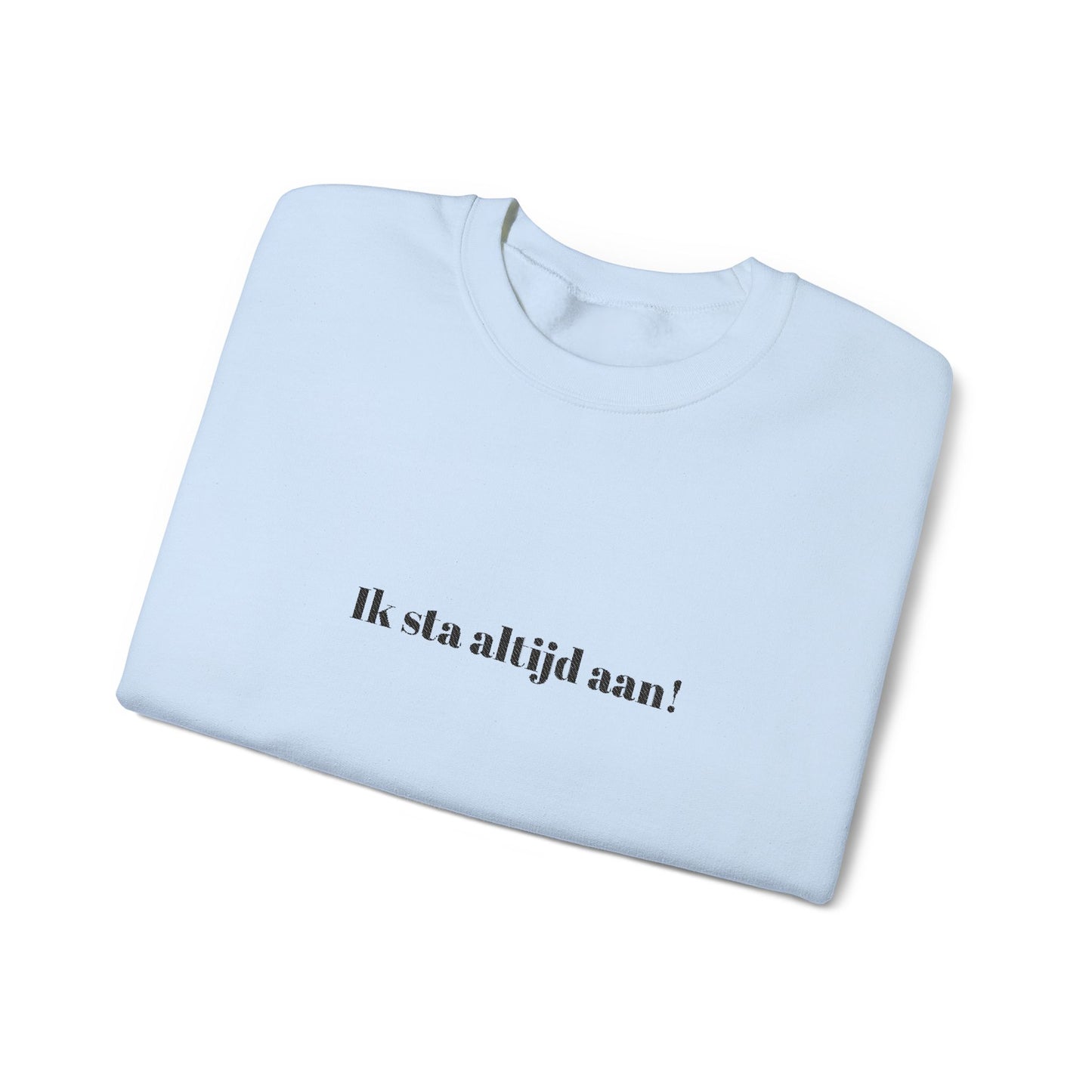 'Ik sta altijd aan!' - Prikkels trui
