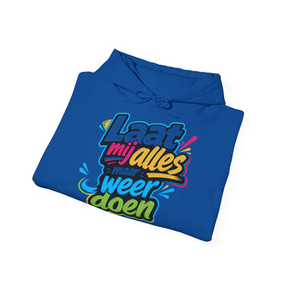 'Laat mij alles maar weer doen' — Prikkels Hoodie