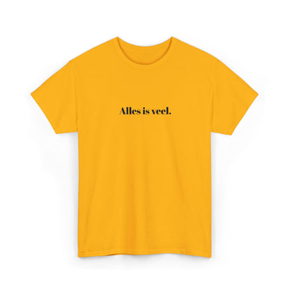 Alles is veel. T‑Shirt
