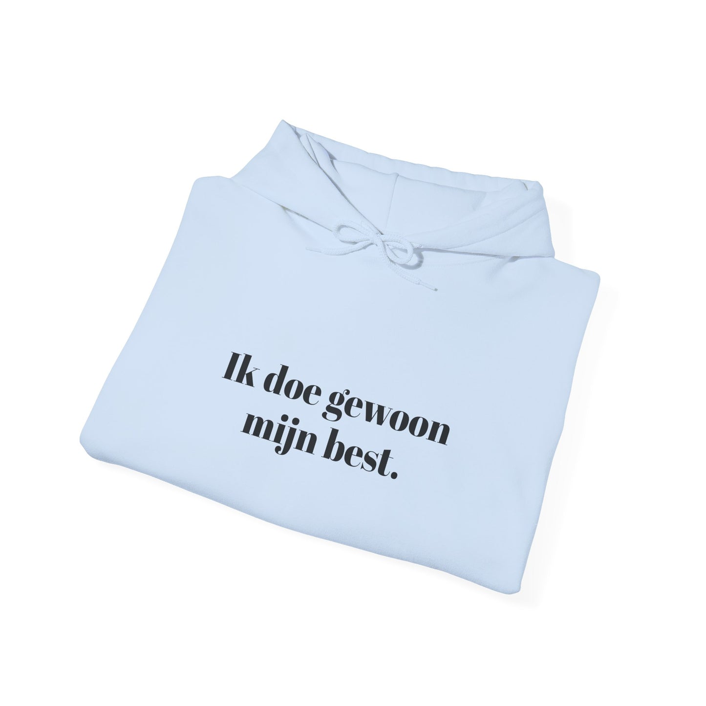 Ik doe gewoon  mijn best.