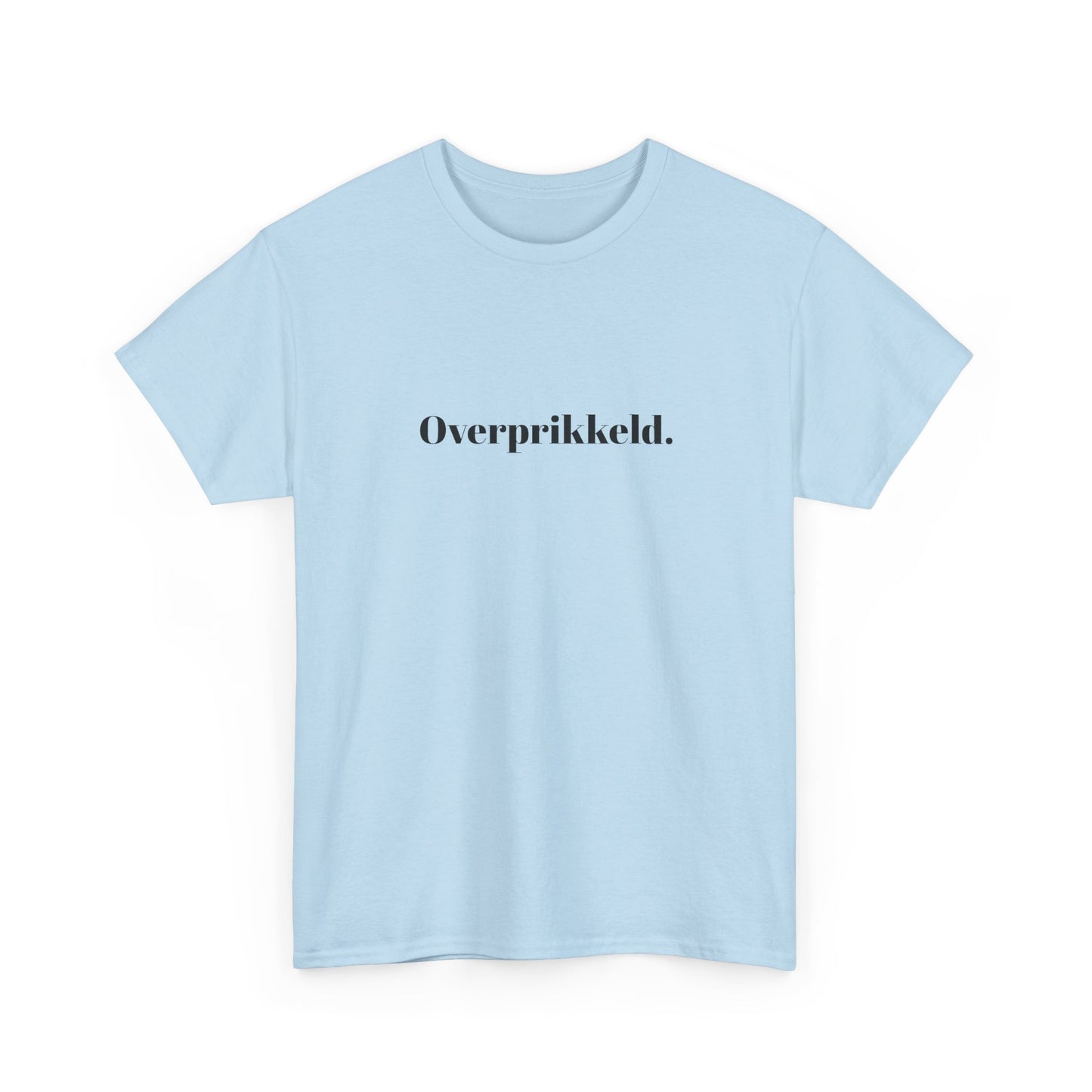 Overprikkeld.