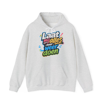 'Laat mij alles maar weer doen' — Prikkels Hoodie