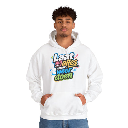 'Laat mij alles maar weer doen' — Prikkels Hoodie
