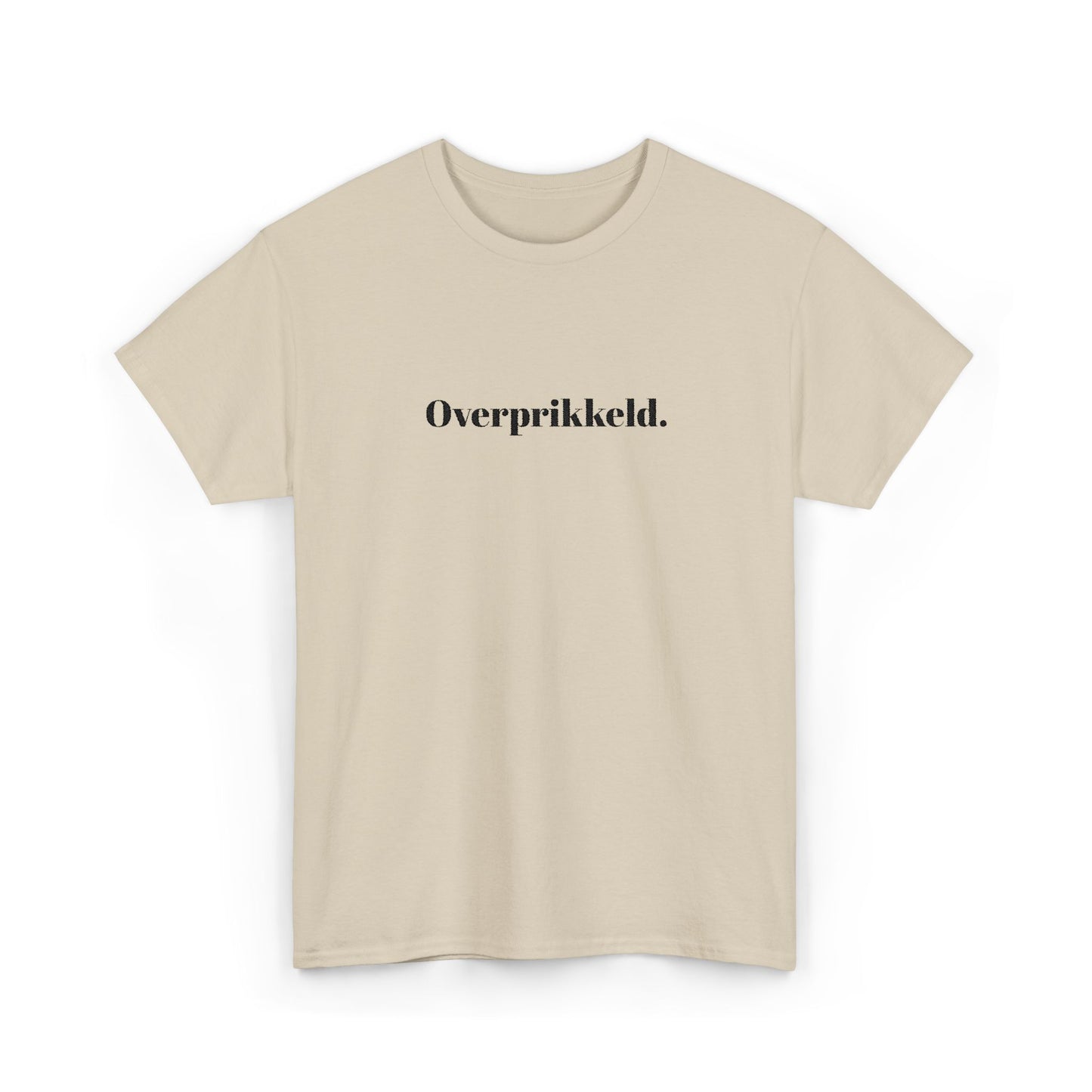 Overprikkeld. T‑Shirt