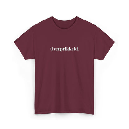 Overprikkeld. T‑Shirt