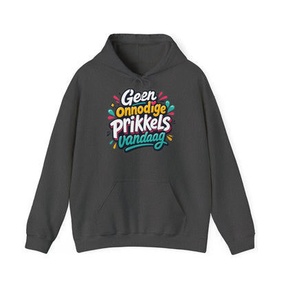 'Geen onnodige prikkels vandaag' — Prikkels Hoodie