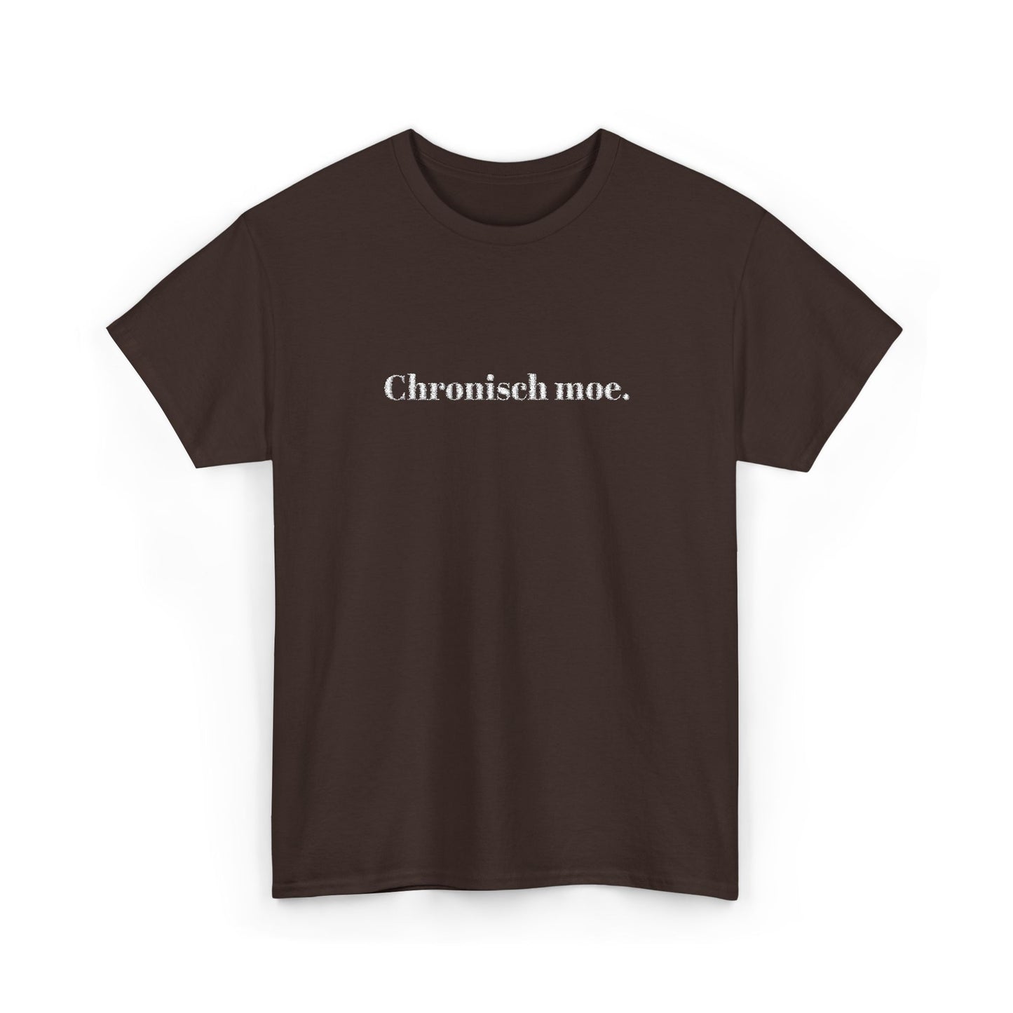 Chronisch moe. T‑Shirt