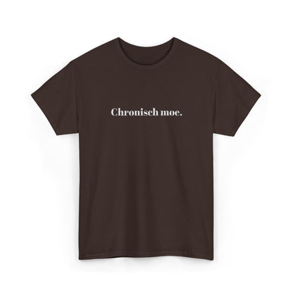 Chronisch moe. T‑Shirt