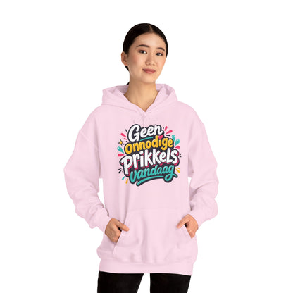 'Geen onnodige prikkels vandaag' — Prikkels Hoodie