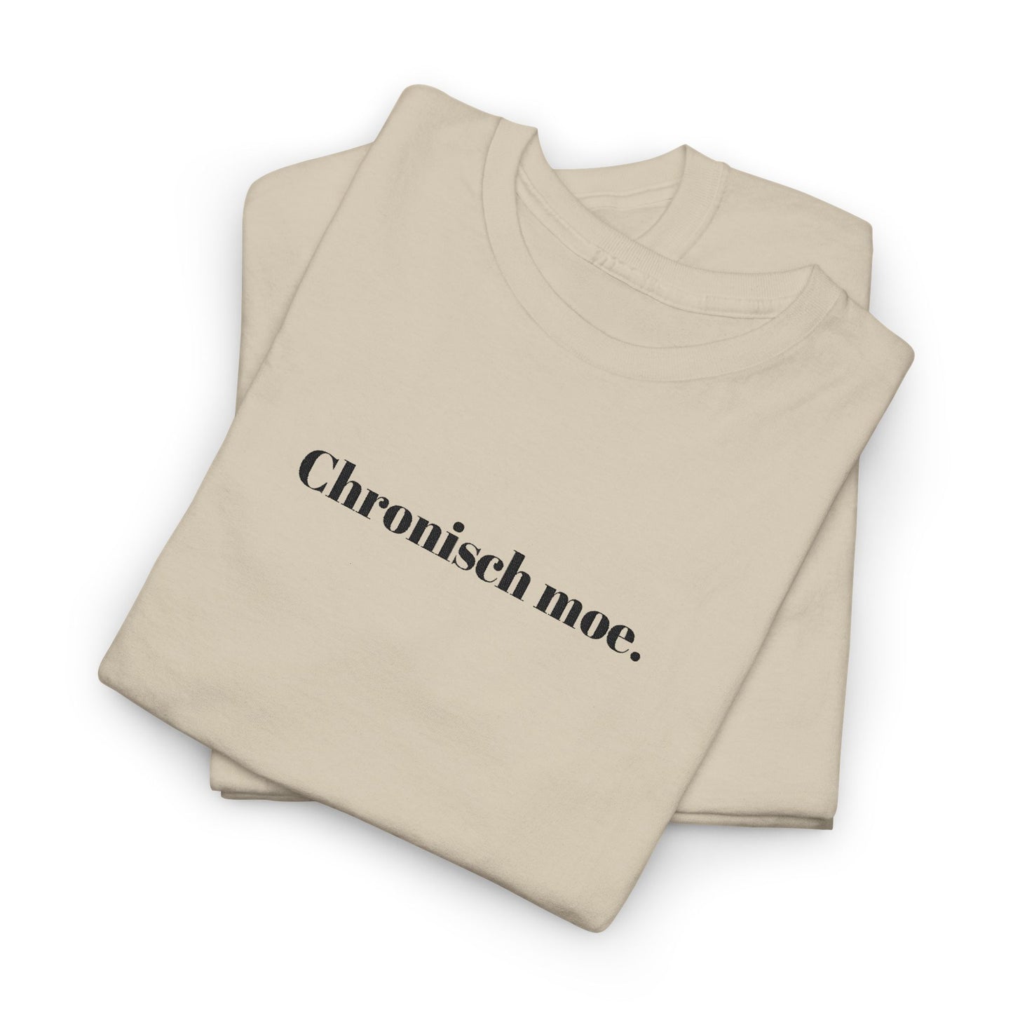 Chronisch moe. T‑Shirt