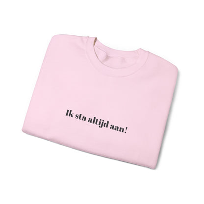 'Ik sta altijd aan!' - Prikkels trui