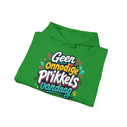 'Geen onnodige prikkels vandaag' — Prikkels Hoodie