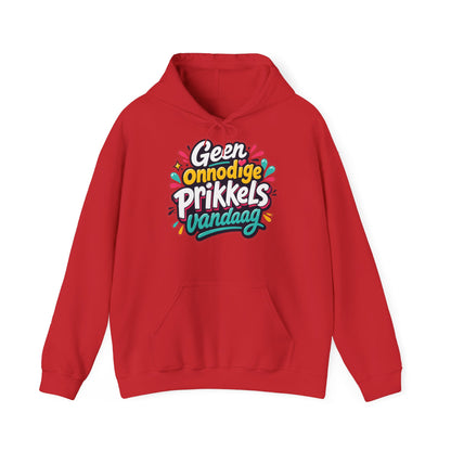 'Geen onnodige prikkels vandaag' — Prikkels Hoodie