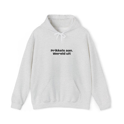 'Prikkels aan. Wereld uit.' - Prikkels Hoodie