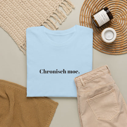 Chronisch moe. T‑Shirt
