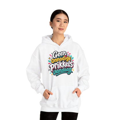 'Geen onnodige prikkels vandaag' — Prikkels Hoodie