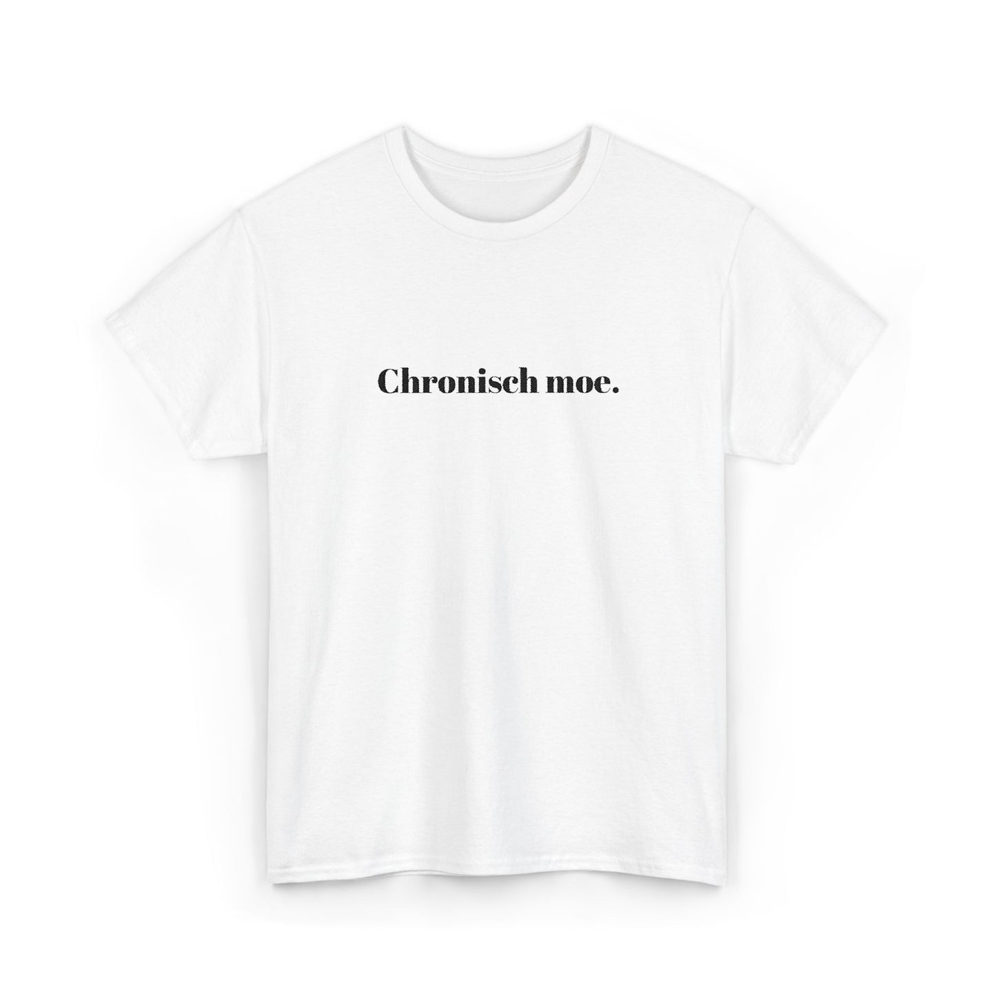 Chronisch moe. T‑Shirt