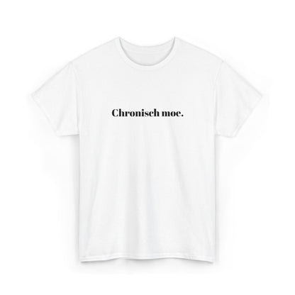 Chronisch moe. T‑Shirt