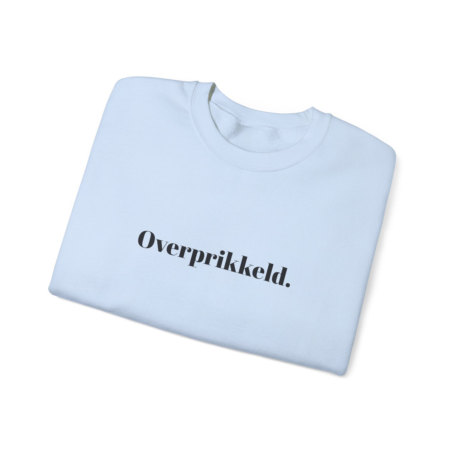 Overprikkeld.