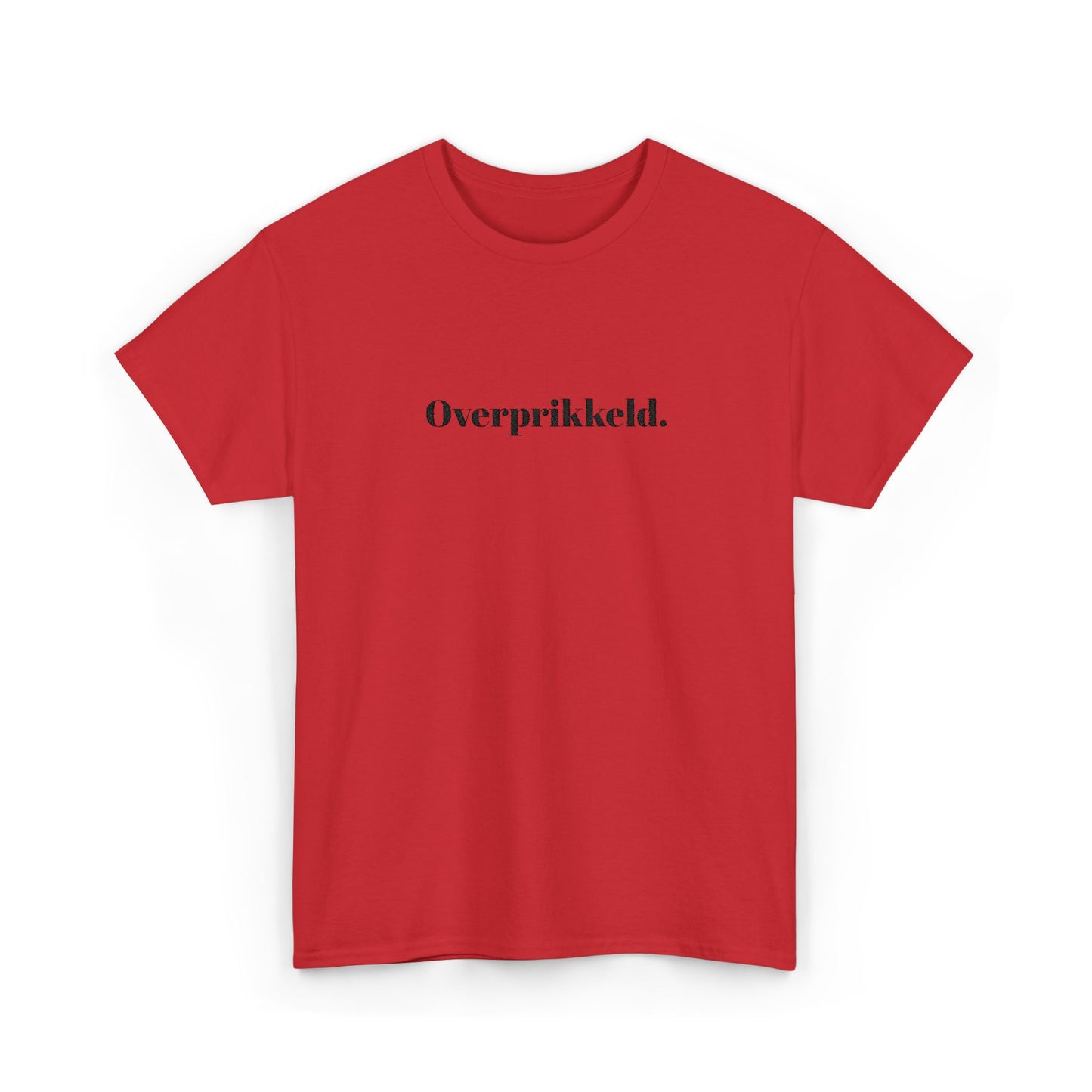 Overprikkeld. T‑Shirt