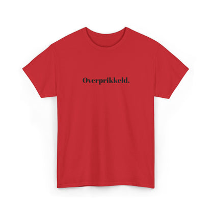 Overprikkeld. T‑Shirt