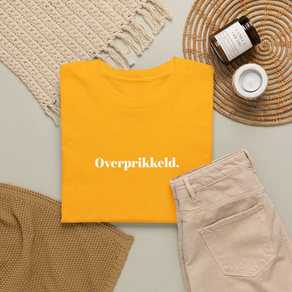 Overprikkeld. T‑Shirt