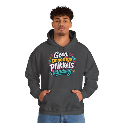 'Geen onnodige prikkels vandaag' — Prikkels Hoodie