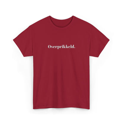 Overprikkeld. T‑Shirt