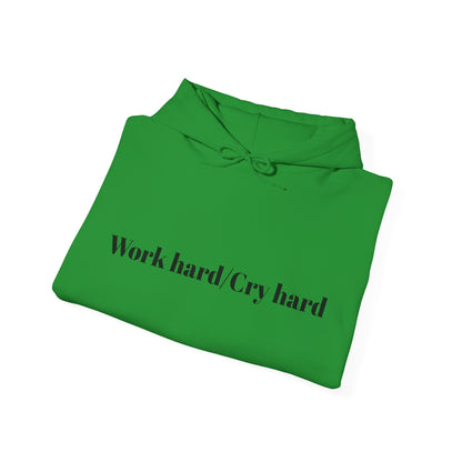 Work hard/Cry hard