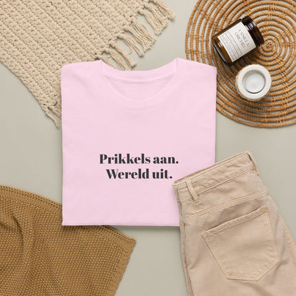 Prikkels aan. Wereld uit. - T‑Shirt