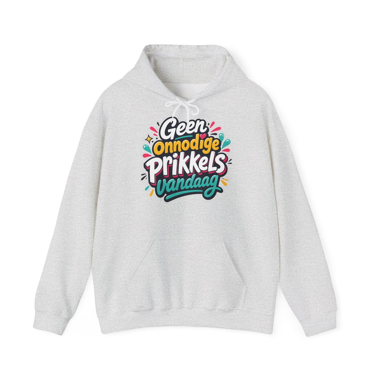 'Geen onnodige prikkels vandaag' — Prikkels Hoodie