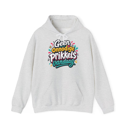 'Geen onnodige prikkels vandaag' — Prikkels Hoodie