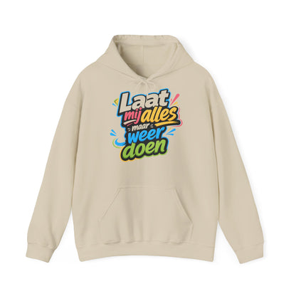 'Laat mij alles maar weer doen' — Prikkels Hoodie